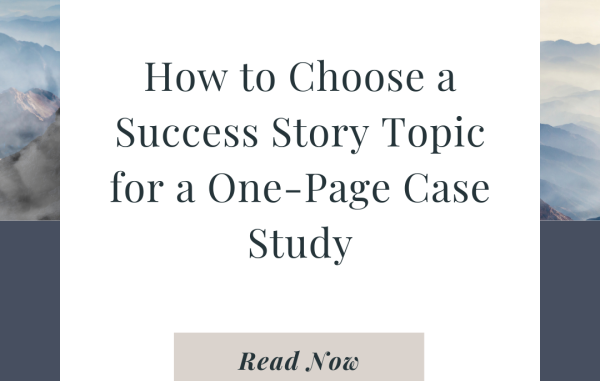 How to Choose a Success Story Topic for a One-Page Case Study