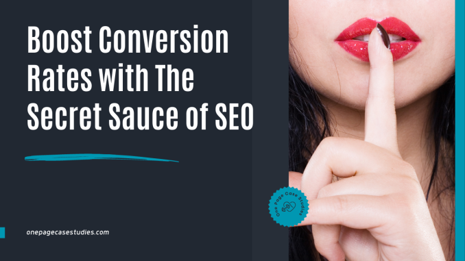 boost conversion rates with The Secret Sauce of SEO