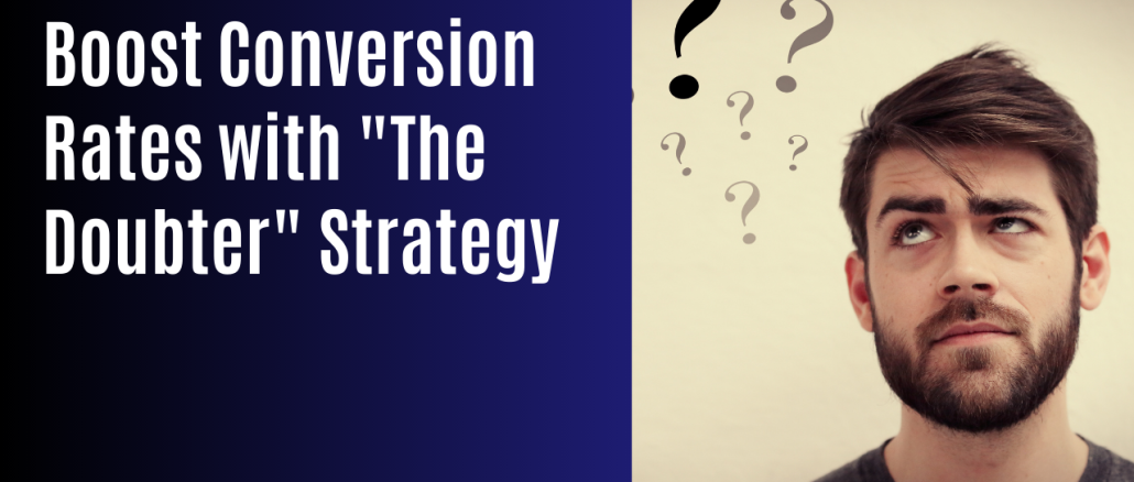 boost conversion rates with the doubter strategy